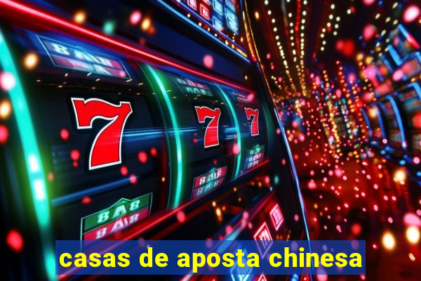 casas de aposta chinesa